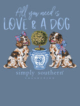Simply Southern All You Need is Love & a Dog Shirt