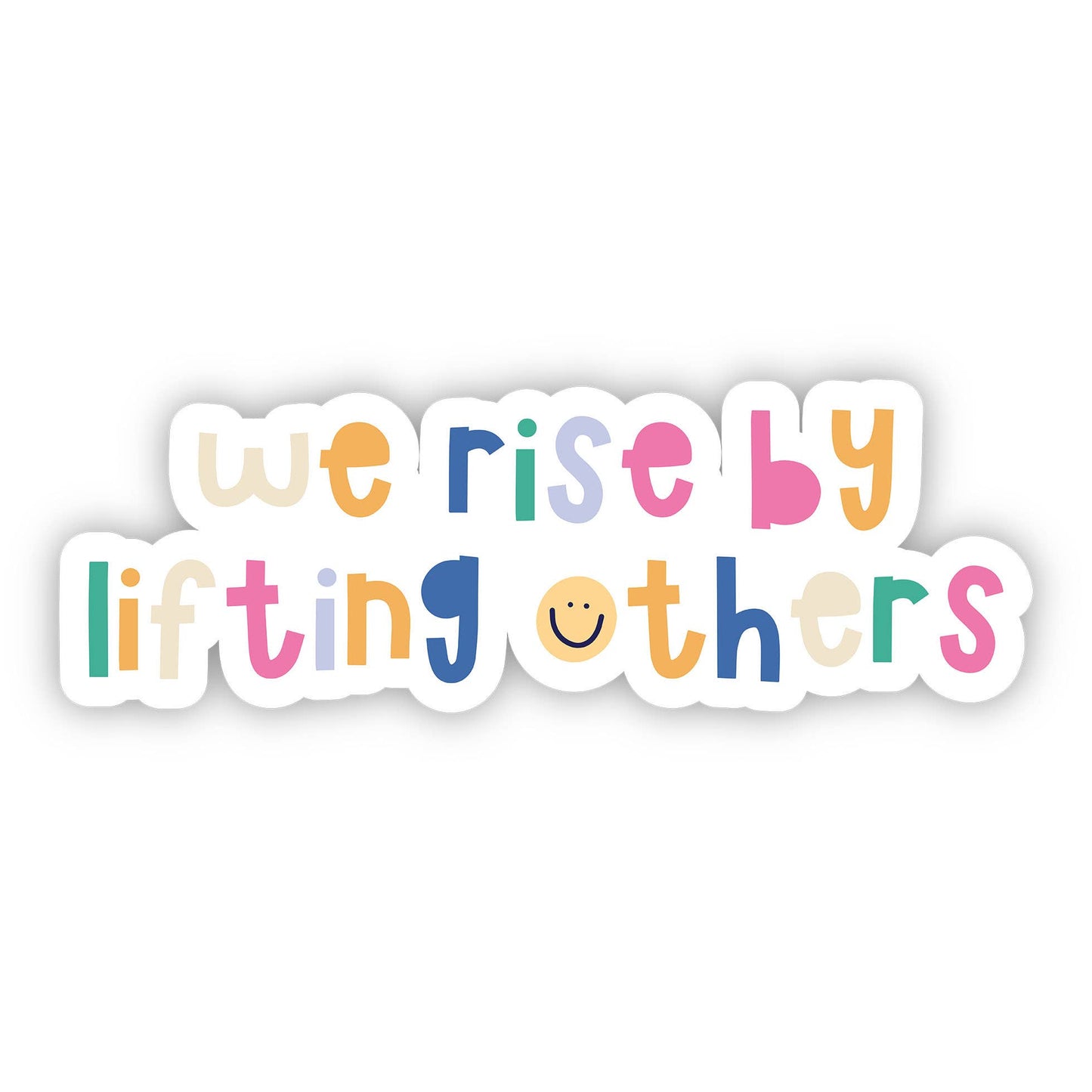 We Rise By Lifting Others Decal Sticker