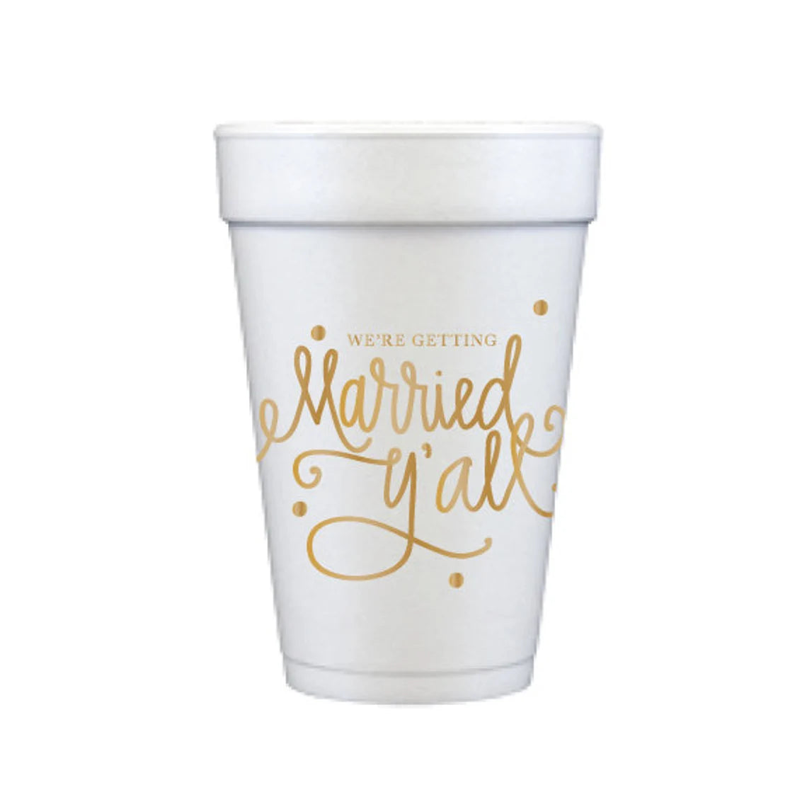 Foam Cups | Married Y'all! (gold)