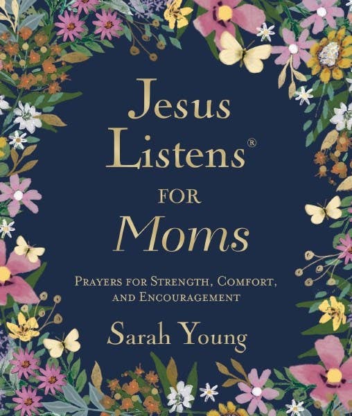 Jesus Listens for Moms, Padded Hardcover, with Full Scriptur