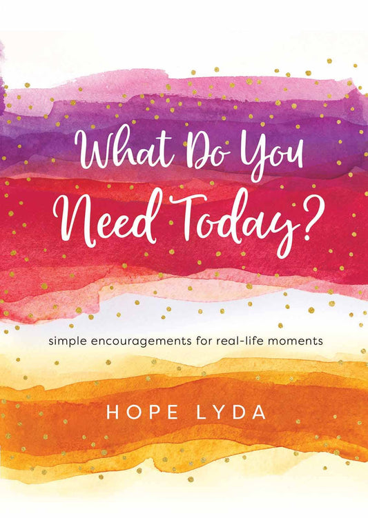 What Do You Need Today?