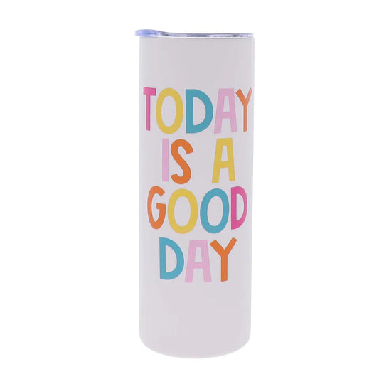 Today is a Good Day 20 Oz. Skinny Tumbler With Lid And Straw
